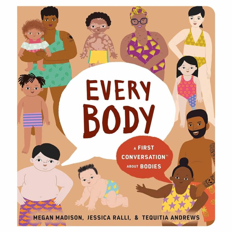 Every Body: A First Conversation About Bodies  |  Board Books Board Books Board Books