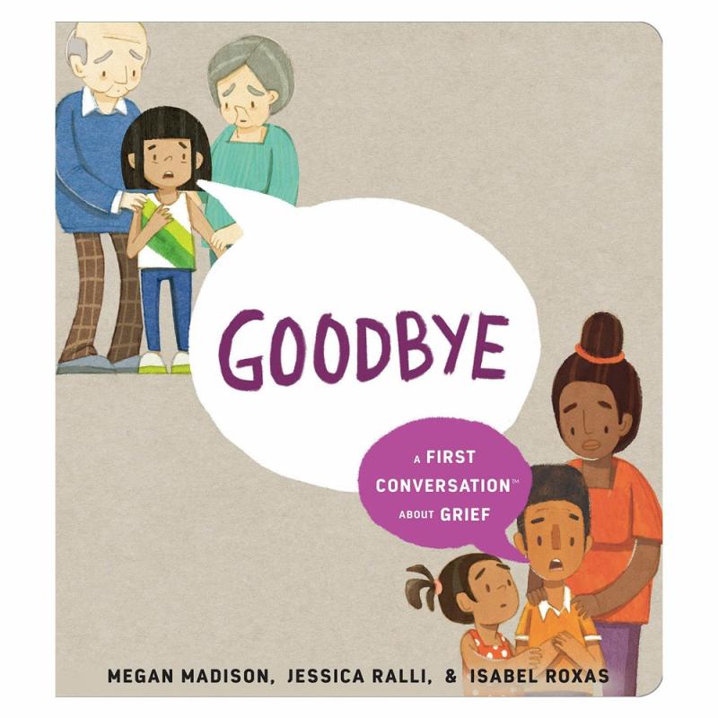 Goodbye: A First Conversation About Grief  |  Picture Books Books Picture Books