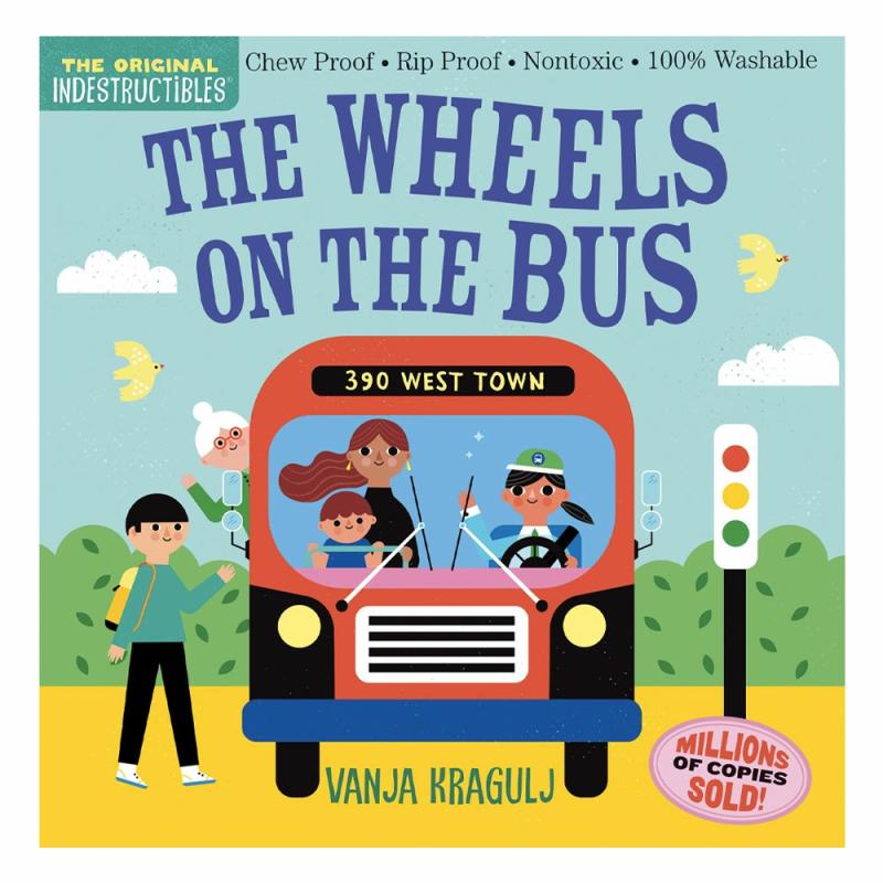 Indestructibles The Wheels On The Bus  |  Board Books Board Books Board Books