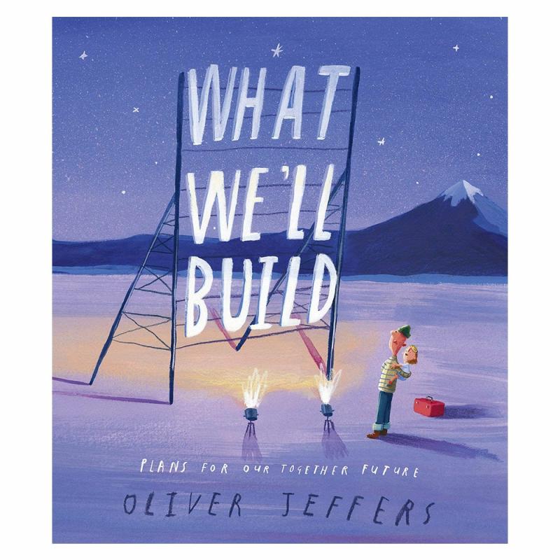 What We’Ll Build  |  Picture Books Books Picture Books